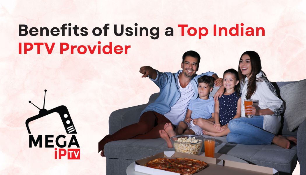 Top Indian IPTV Provider