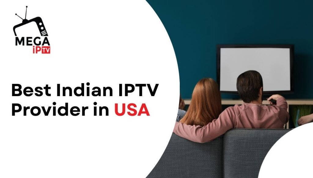 Indian IPTV Provider in USA