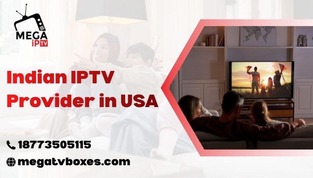 Indian IPTV Provider in USA
