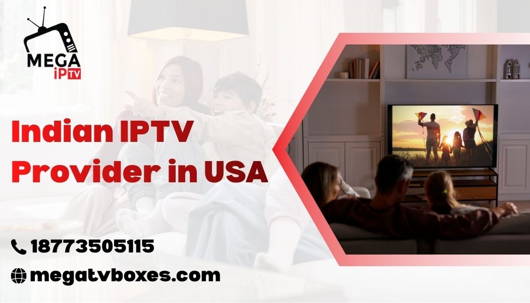 Indian IPTV Provider in USA